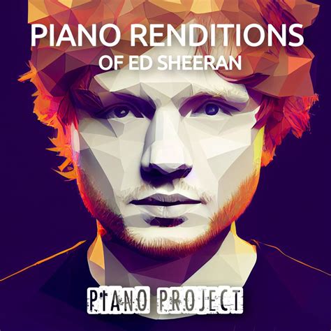 Piano Renditions Of Ed Sheeran By Piano Project Listen On Audiomack