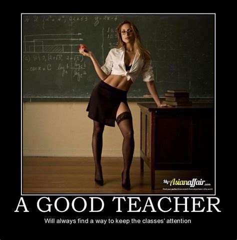 A Good Teacher Hot Teacher Demotivational Poster A Photo