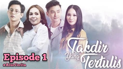 Drama Malaysia Terbaru 2021 Takdir Yang Tertulis Episode 1 Alur
