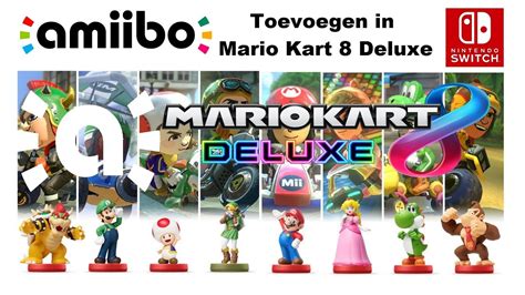 Mario Kart 8 Deluxe Amiibos Toevoegen Racepakken Ontgrendelen