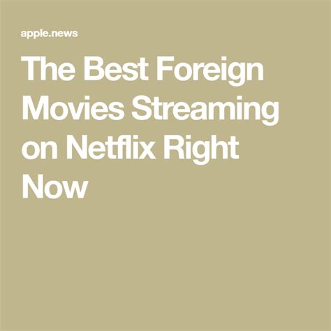 the best foreign movies streaming on netflix right now indie movies sex movies good movies
