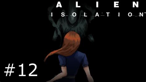 Alien Isolation 12 Samuels Youtube