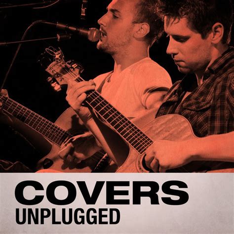 Covers Unplugged Compilation By Various Artists Spotify