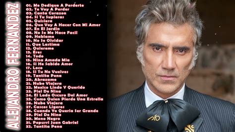 Alejandro Fernandez Éxitos 40 Sus Lo Mejor Canciones Alejandro