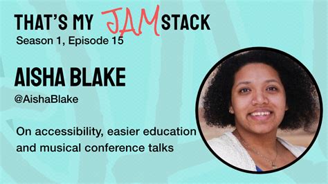 What Night Does That's My Jam Come On - Aisha Blake on accessibility, easier educating and musical conference