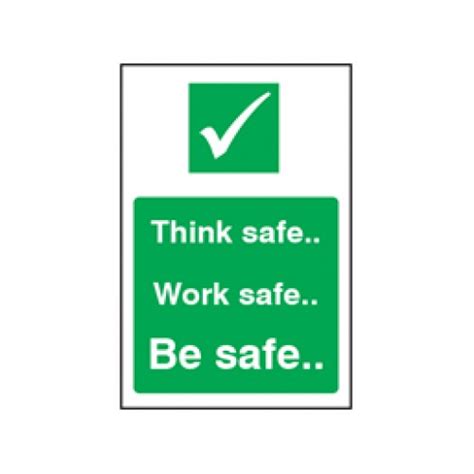 Think Safe Work Safe Be Safe Safety Sign Kitchen Safety