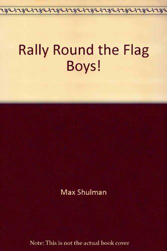 Rally Round The Flag Boys Shulman Max 9781568491394 Abebooks