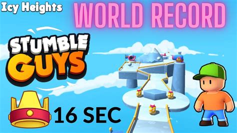 Stumble Guys World Record Map Icy Heights 16 Secondes Stumble Guys