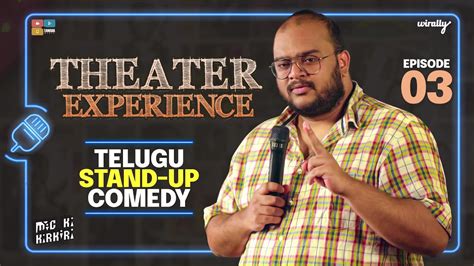 Theater Experience Mic Ki Kirkiri Telugu Stand Up Comedy Ep 03 Youtube