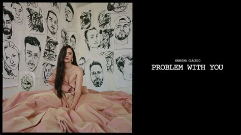 Sabrina Claudio Problem With You Official Audio Youtube