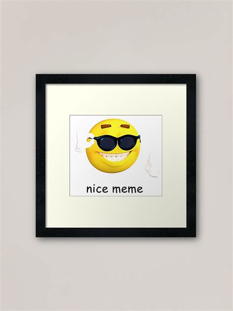 Nice Meme Emoji Framed Art Print For Sale By Ctfuman Redbubble