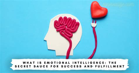 What Is Emotional Intelligence The Secret Sauce For Success And