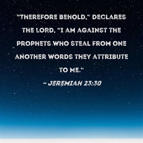 Jeremiah 2330 Therefore Behold Declares The Lord I Am Against The