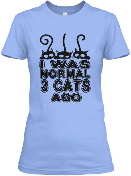 I Was Normal 3 Cats Ago I Was Normal 3 Cats Ago Products