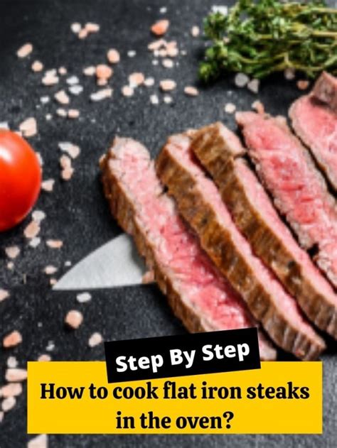 how to cook flat iron steaks in the oven how to cook guides