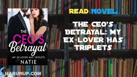 Read The Ceos Betrayal My Ex Lover Has Triplets Novel Full Episode Harunup