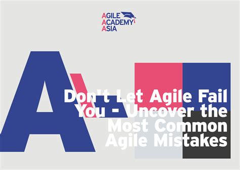 Dont Let Agile Fail You Uncover The Most Common Agile Mistakes