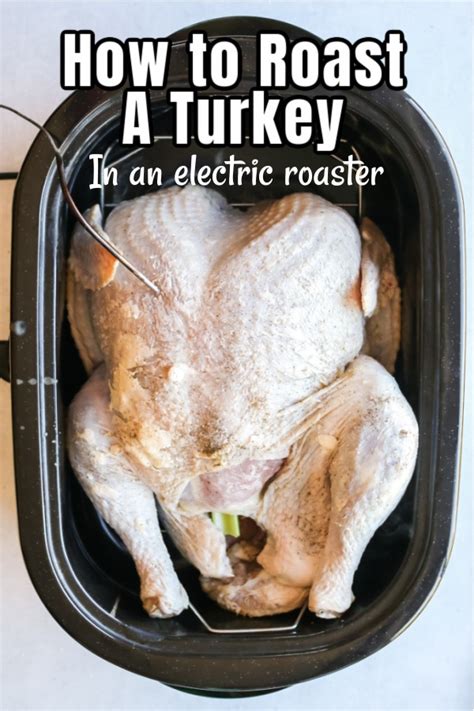 perfect turkey in an electric roaster oven artofit