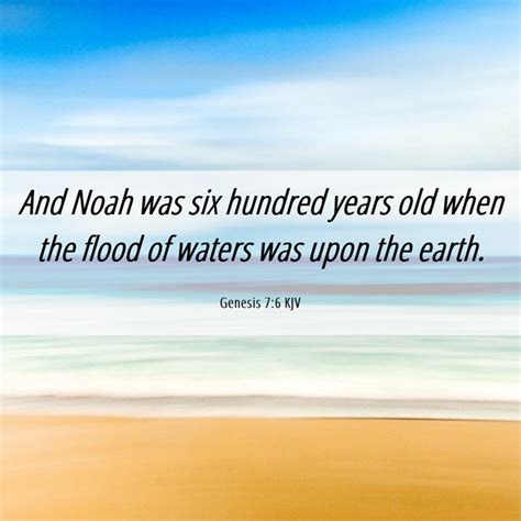 Genesis 76 Kjv And Noah Was Six Hundred Years Old When The Flood