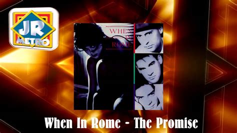 When In Rome The Promise Youtube