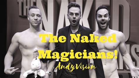 Taking ALL My Clothes Off With The Naked Magicians YouTube