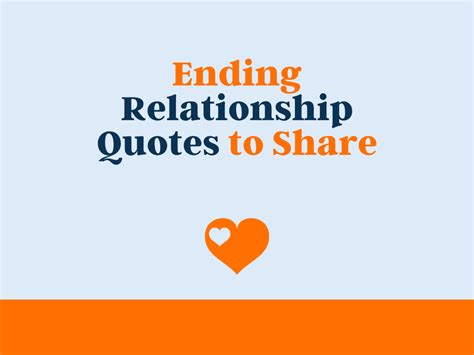 100 Ending Relationship Quotes To Share Theloveboycom