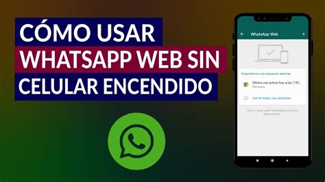 Cómo Usar Whatsapp Web Sin Celular Encendido O Sin Conexión A Internet