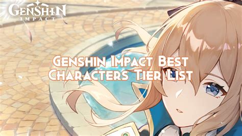 Genshin Impact Best Characters Tier List November 2023 Pillar Of Gaming