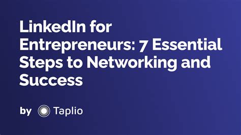 Linkedin For Entrepreneurs 7 Essential Steps To Networking And Success