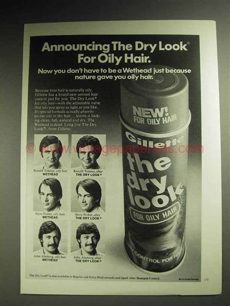 With gillette look dry hair spray maintains your style throughout the day. 1973 Gillette Hair Spray Ad, The Dry Look for Oily Hair