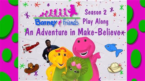Barney And Friends Play Along Episode 21 An Adventure In Make