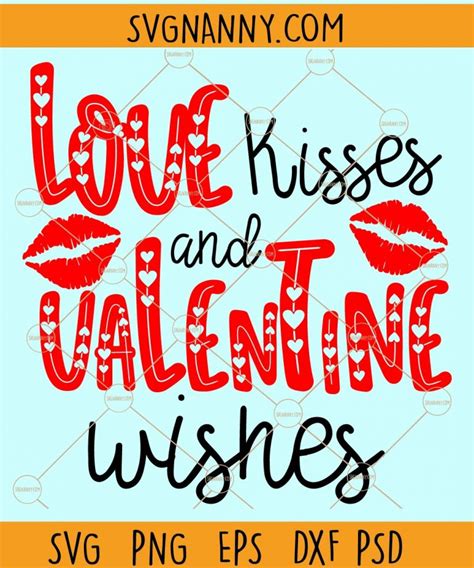 Love Kisses And Valentine Wishes Svg Kiss Lips Svg Hugs And Kisses