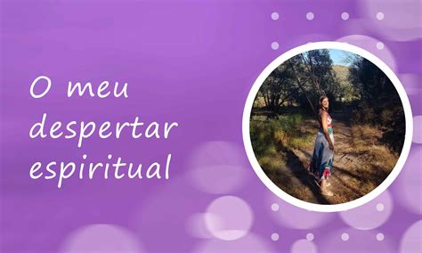 O Meu Despertar Espiritual Andreia Sofia Terapeuta