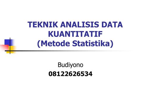 Ppt Teknik Analisis Data Kuantitatif Metode Statistika Powerpoint