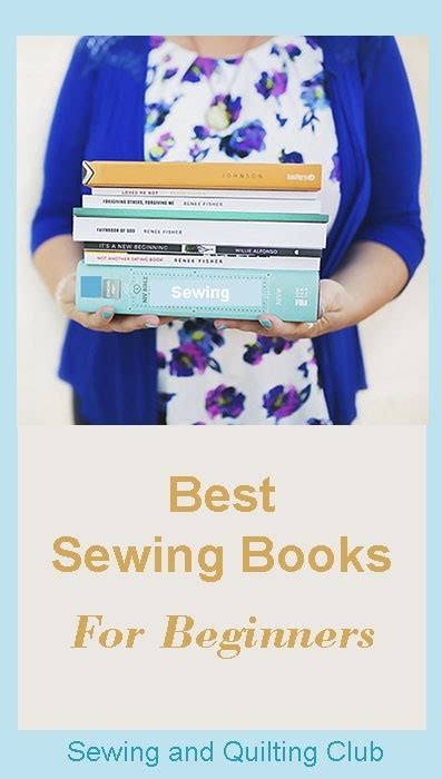 Best Sewing Books For Beginners 1 Sewing And Quilting Club