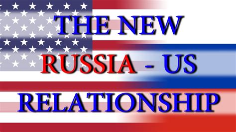 the new russia us relationship youtube