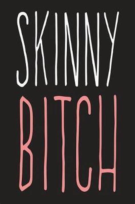 Skinny Bitch Songbird Publications Boeken Bol Com