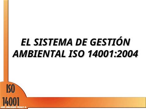 Ppt El Sistema De GestiÓn Ambiental Iso 140012004 Objetivo De La