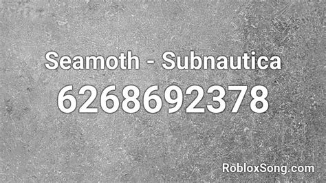 Seamoth Subnautica Roblox Id Roblox Music Codes