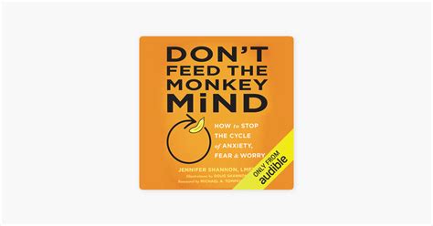 ‎dont Feed The Monkey Mind How To Stop The Cycle Of Anxiety Fear