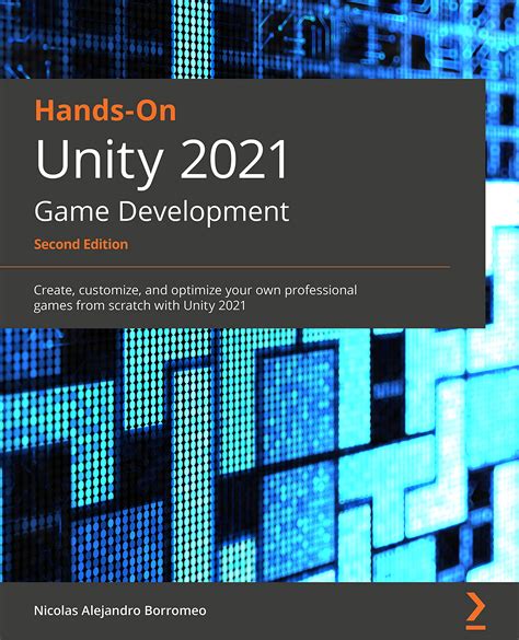 Buy Hands On Unity 2021 Game Development Create Customize And