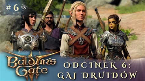 Baldurs Gate 3 Early Access 6 Gaj Druidów Gameplay Pl