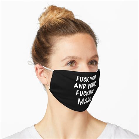 Fuck You And Your Fucking Mask Mask For Sale By Kathrine2302 Redbubble