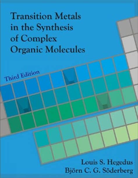 Transition Metals In The Synthesis Of Complex Organic Molecules 3rd