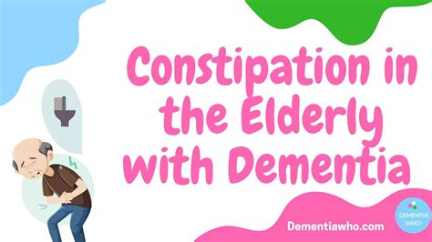 Constipation In The Elderly With Dementia Dementiawho