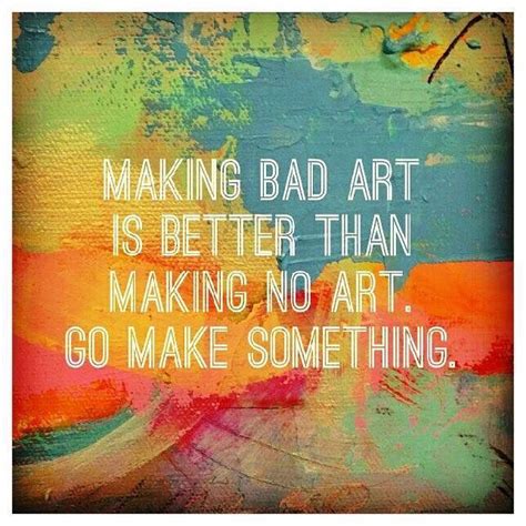 Is There Bad Art Or Good And Better Art The Words Words Of Wisdom