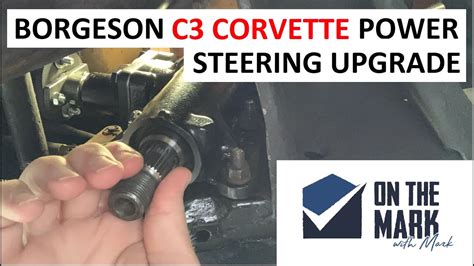 Borgeson C3 Corvette Power Steering Box Upgrade Installation Youtube