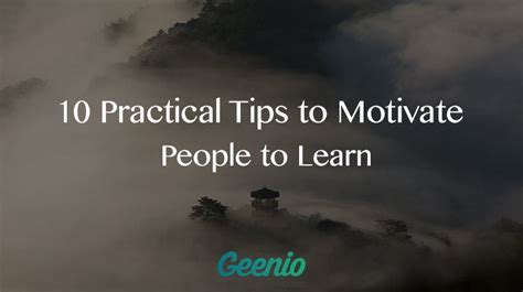 10 practical tips to motivate people to learn elearning industry