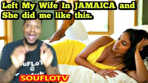 Left My Wife In Jamaica And This Happened Youtube