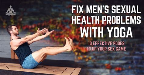 fix men s sexual health problems with yoga 10 effective poses to up your sex game man flow yoga